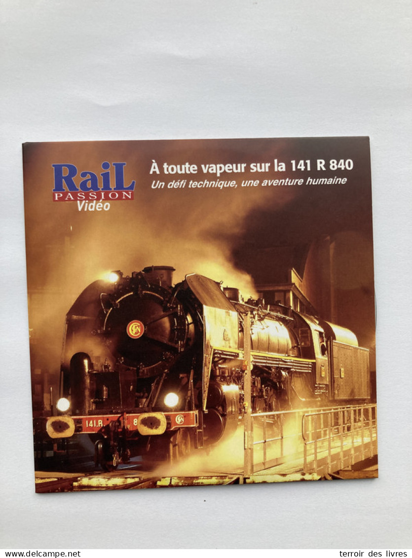 DVD Rail Passion A Toute Vapeur Sur La 141 R 840 - Documentari