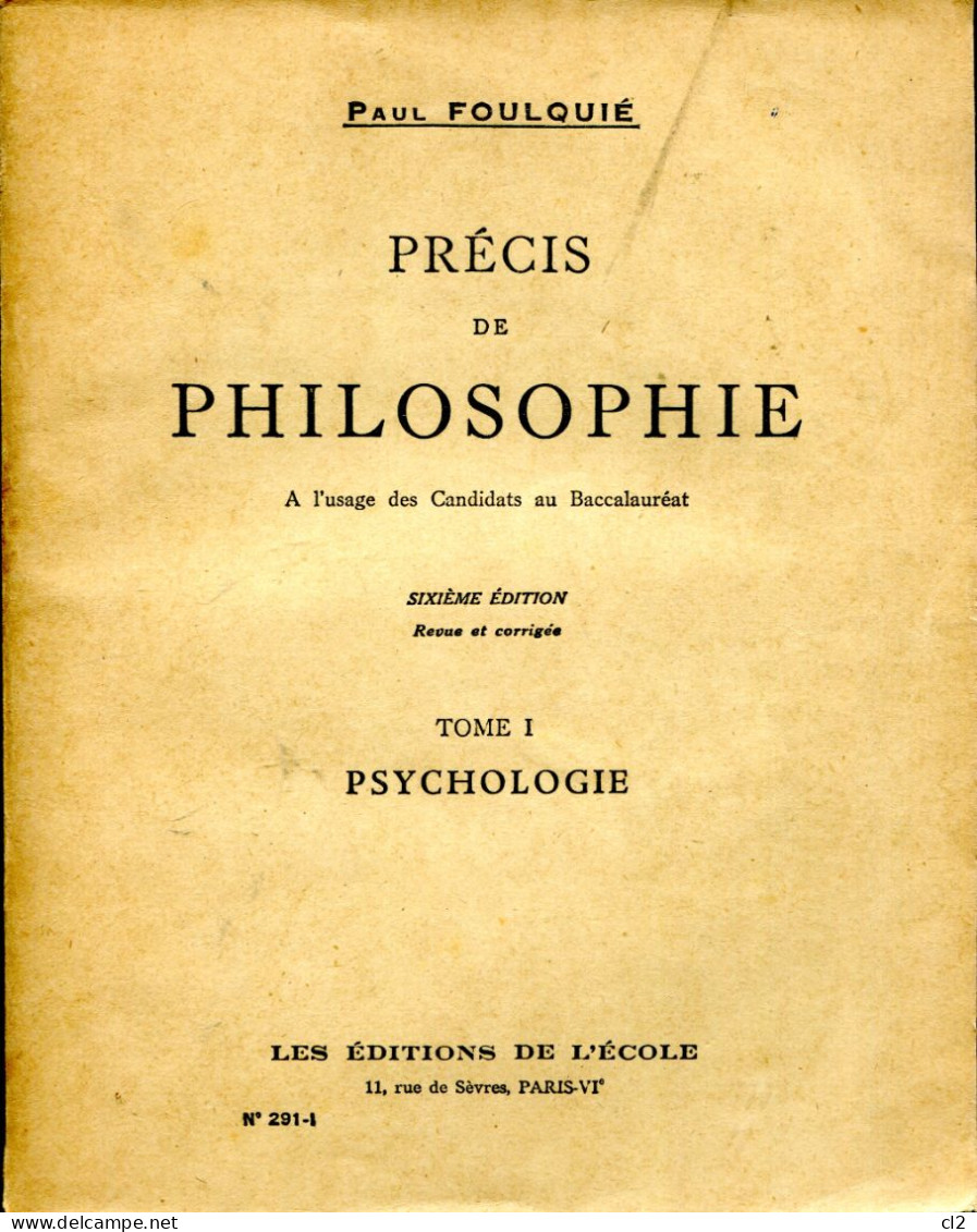 1946 - Traité De Philosophie (tomes 1(Psychologie) Et 2(Logique, Morale, Métaphysique), 6ème édition) Par Paul Foulquié - 18 Ans Et Plus