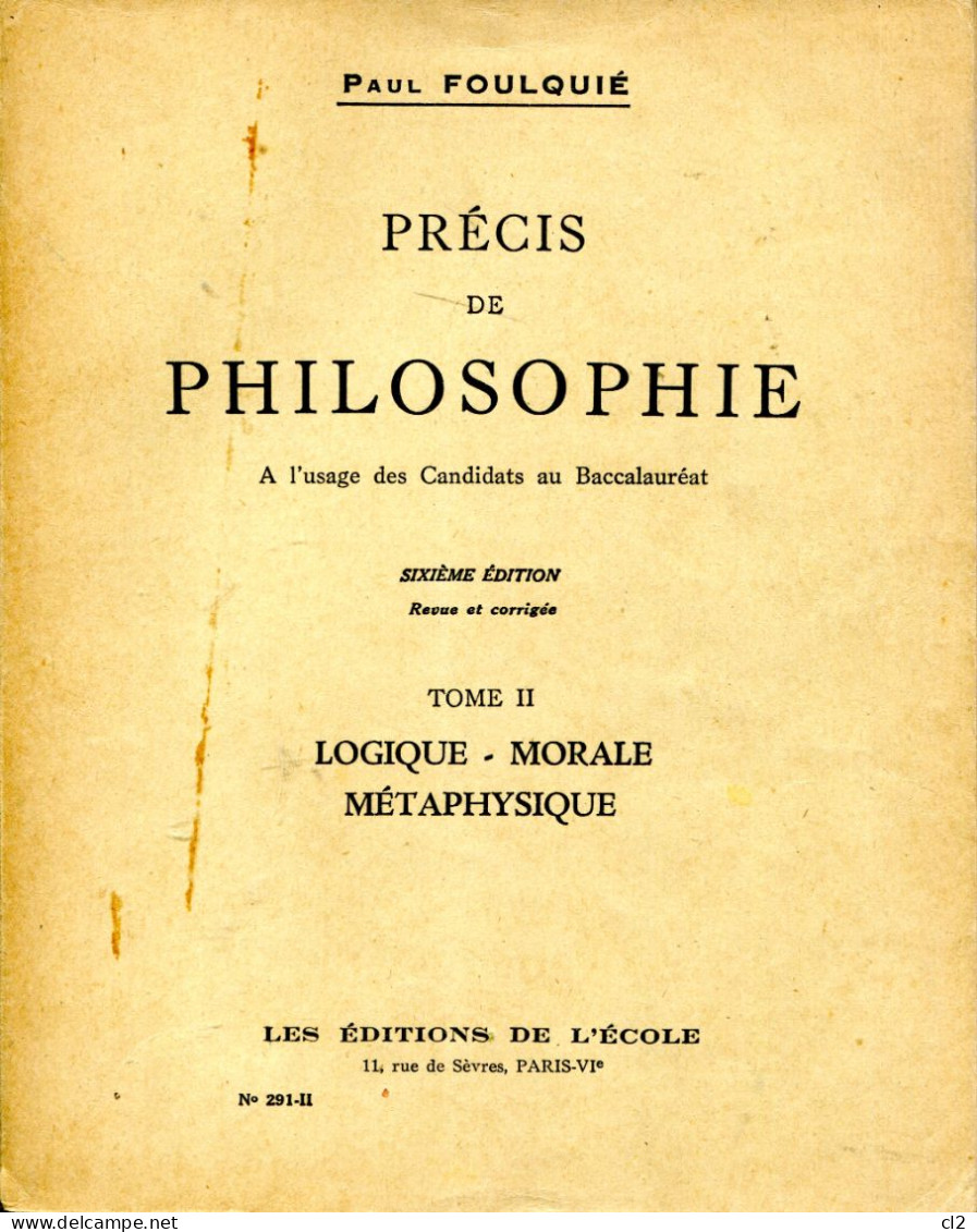 1946 - Traité De Philosophie (tomes 1(Psychologie) Et 2(Logique, Morale, Métaphysique), 6ème édition) Par Paul Foulquié - 18 Ans Et Plus