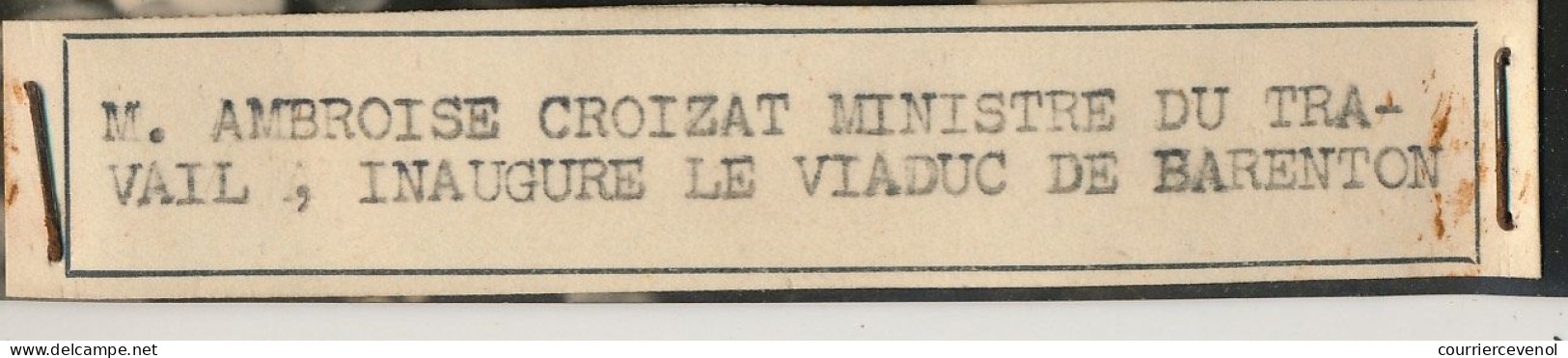 FRANCE - Photo De Presse Keystone - M. Ambroise Croizat, Ministre Du Travail, Inaugure Le Viaduc De Barenton - Europa