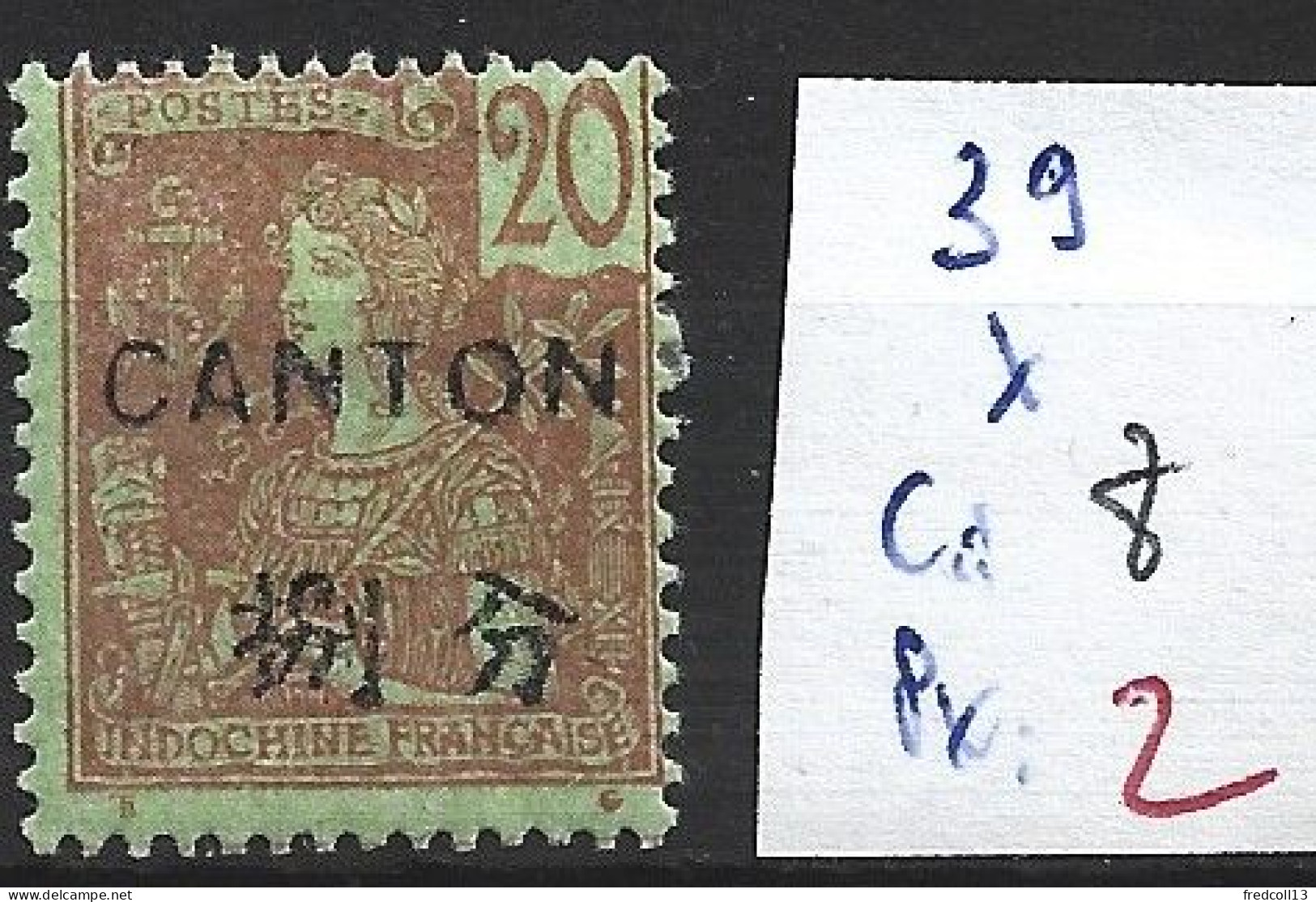 CANTON 39 * Côte 8 € - Unused Stamps
