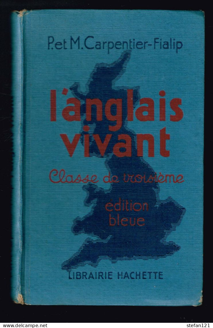 L'anglais Vivant - Classe De Troisième - P Et M. Carpentier-Fialip -1942 - 338 Pages 19,8 X 12,7 Cm - 12-18 Ans