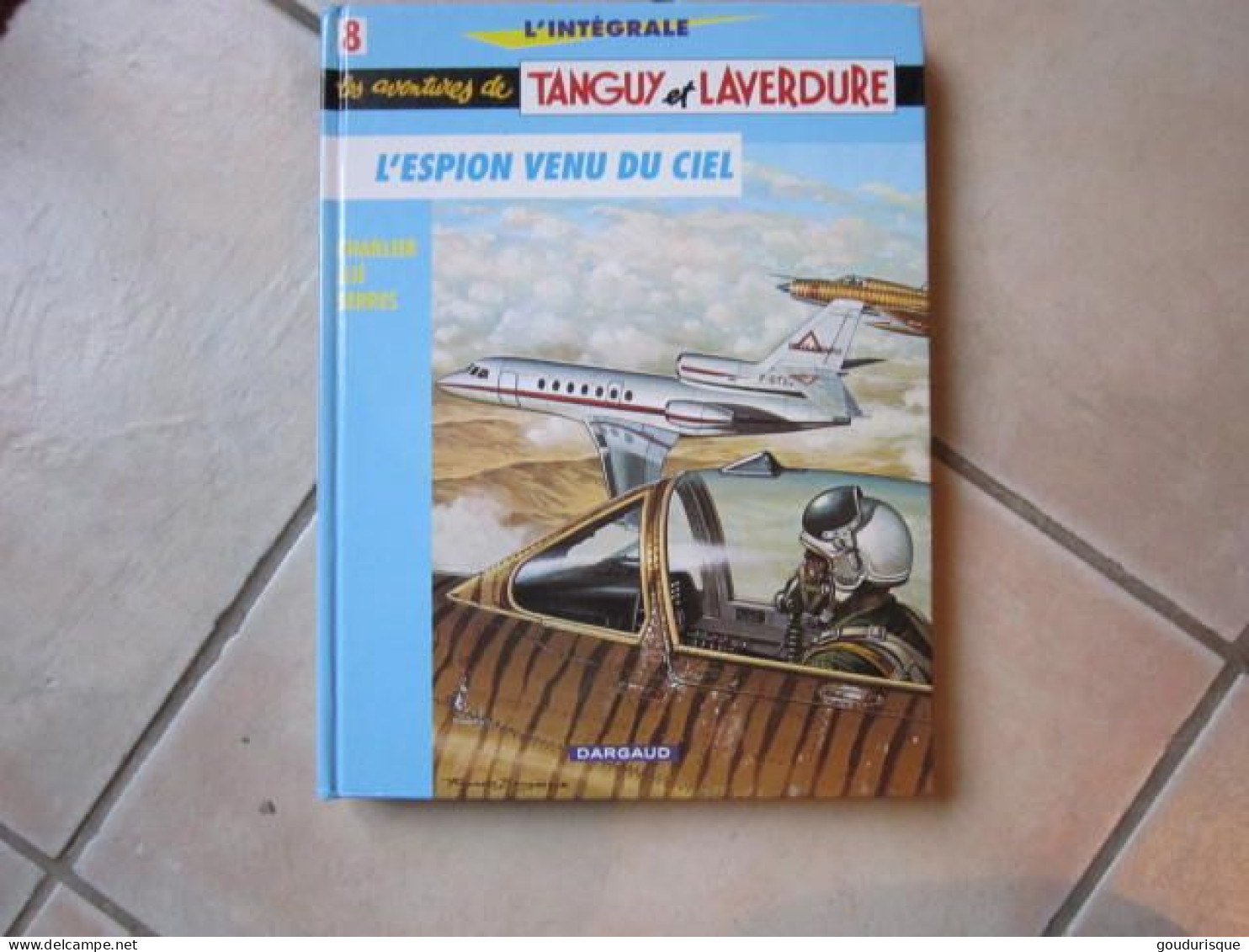 TANGUY ET LAVERDURE INTEGRALE TANGUY ET LAVERDURE T8 L'ESPION VENU DU CIEL  CHARLIER  JIJE - Tanguy Et Laverdure