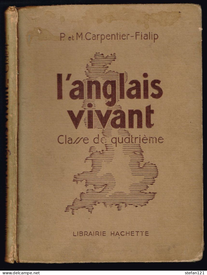 L'anglais Vivant - Classe De Quatrième - P Et M. Carpentier-Fialip - 358 Pages 21,5 X 16,2 Cm - 12-18 Ans