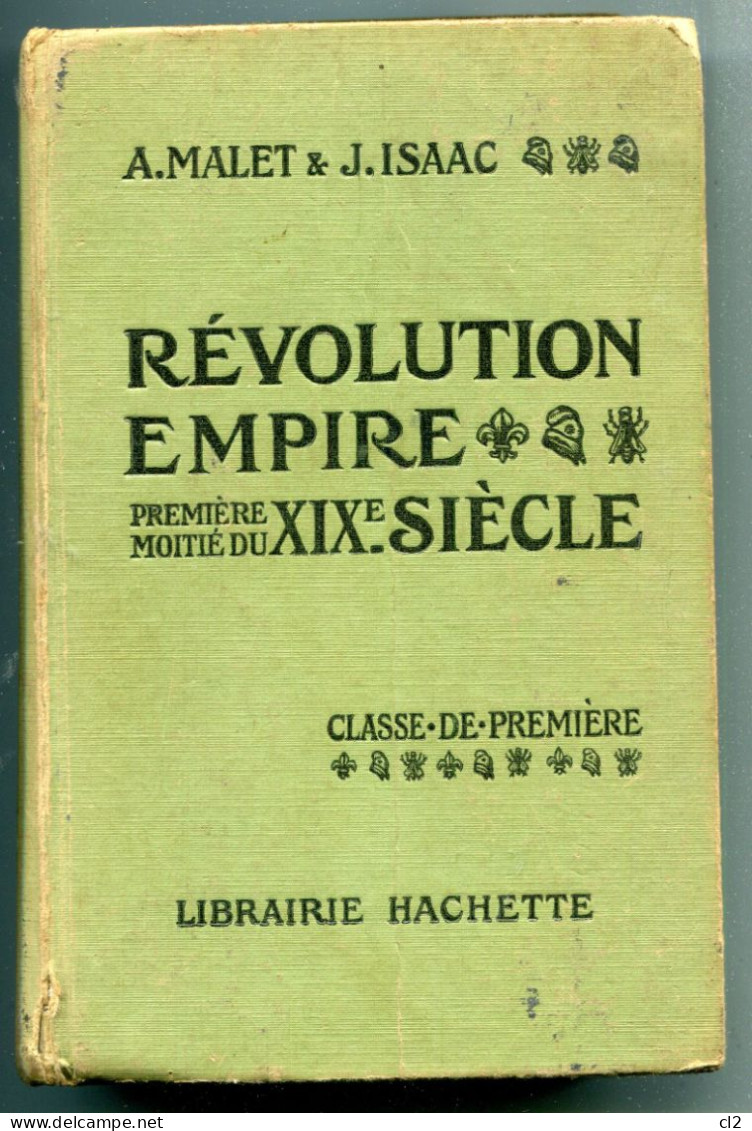 Révolution, Empire, Première Moitié Du XIXème Siècle De A. Malet Et J. Isaac (classe De Première) - 12-18 Ans