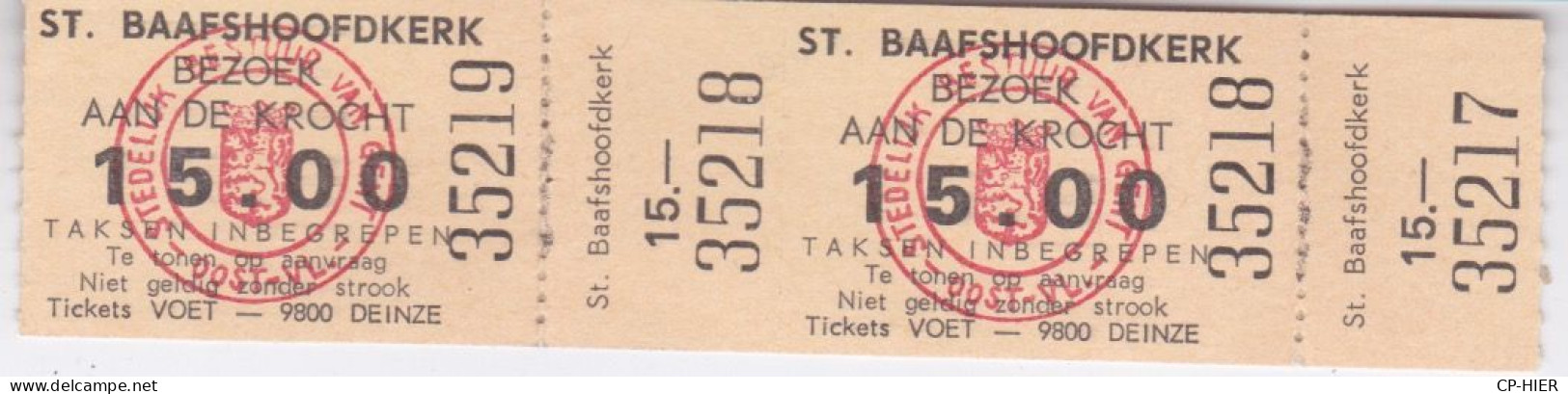 TICKET - VOET DEINZE - BELGE BELGIQUE - BAAFSHOOFDKERK METRO CHEMIN DE FER TRAMWAY BEZOEK AAN DE KROCHT - Europe