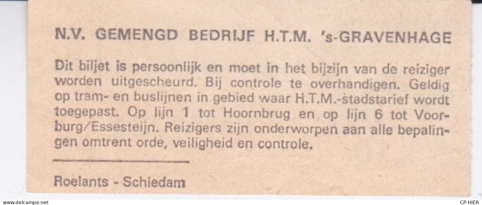 TICKET - HOLLAND PAYS-BAS - HOLLANDE - METRO BUS TRAMWAY  HTM -  RFT CP VERZOCK OVERHANDIGEN  MODELE 49 - Europe