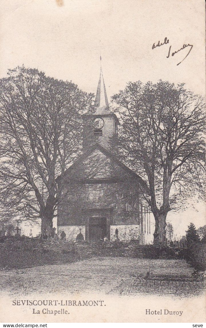 SEVISCOURT-LIBRAMONT La Chapelle  Carte Postée En 1907 - Libramont-Chevigny