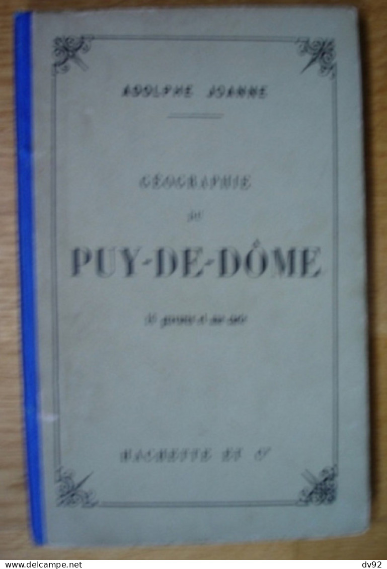 PUY DE DOME GEOGRAPHIE DU PUY DE DOME ADOLPHE JOANNE - Auvergne