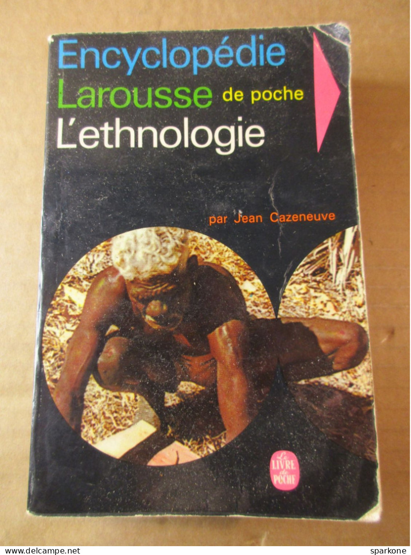 Encyclopédie Larousse De Poche - L'ethnologie (Jean Cazeneuve) éditions Le Livre De Poche De 1967 - Enzyklopädien