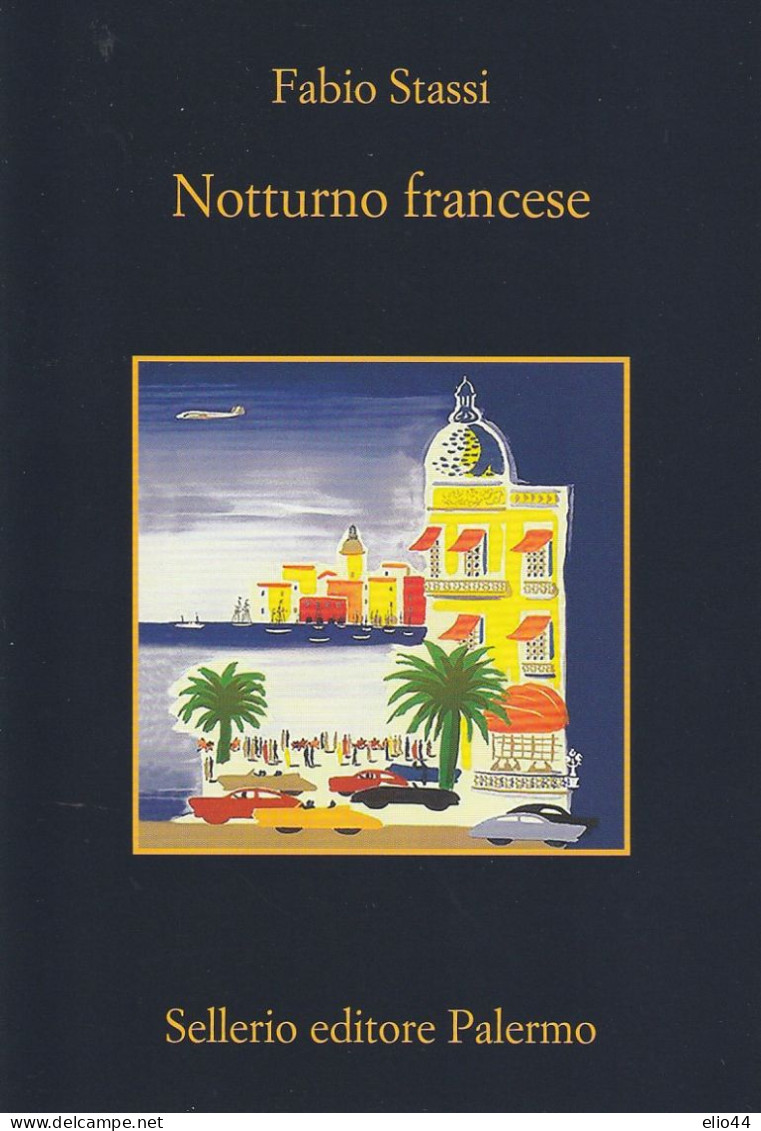 Tematica Scrittori Moderni - Sellerio Editore - Fabio Stassi - Notturno Francese - - Ecrivains