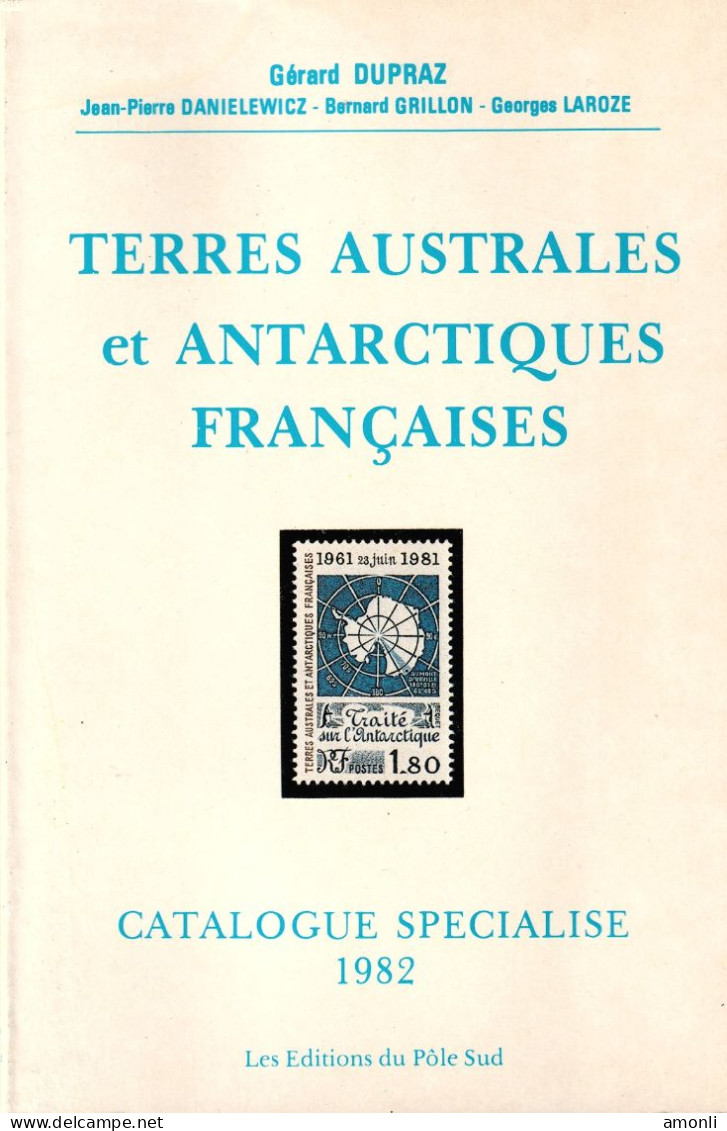 Terres Australes Et Antarctiques Françaises. Catalogue Spécialisé Gérard Dupraz 1982. - France