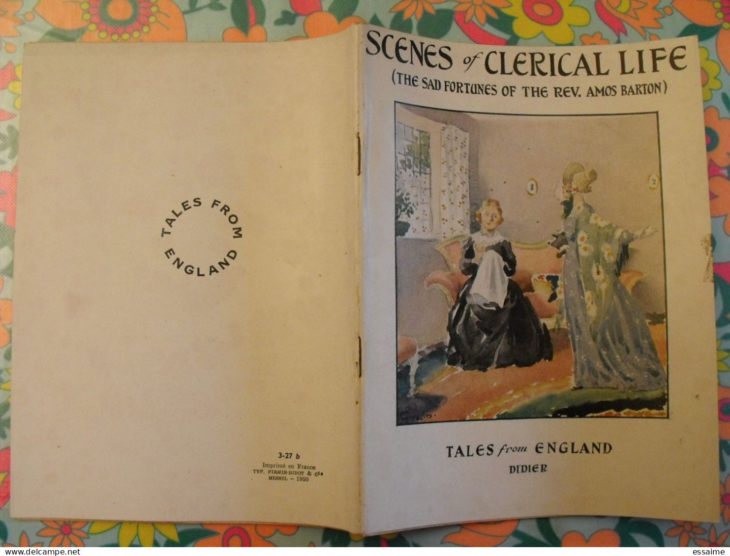 Scenes Of Clerical Life. The Sad Fortunes Of The Rev. Amos Barton.Tales From England. Anglais. Henri Didier éditeur 1950 - Otros & Sin Clasificación