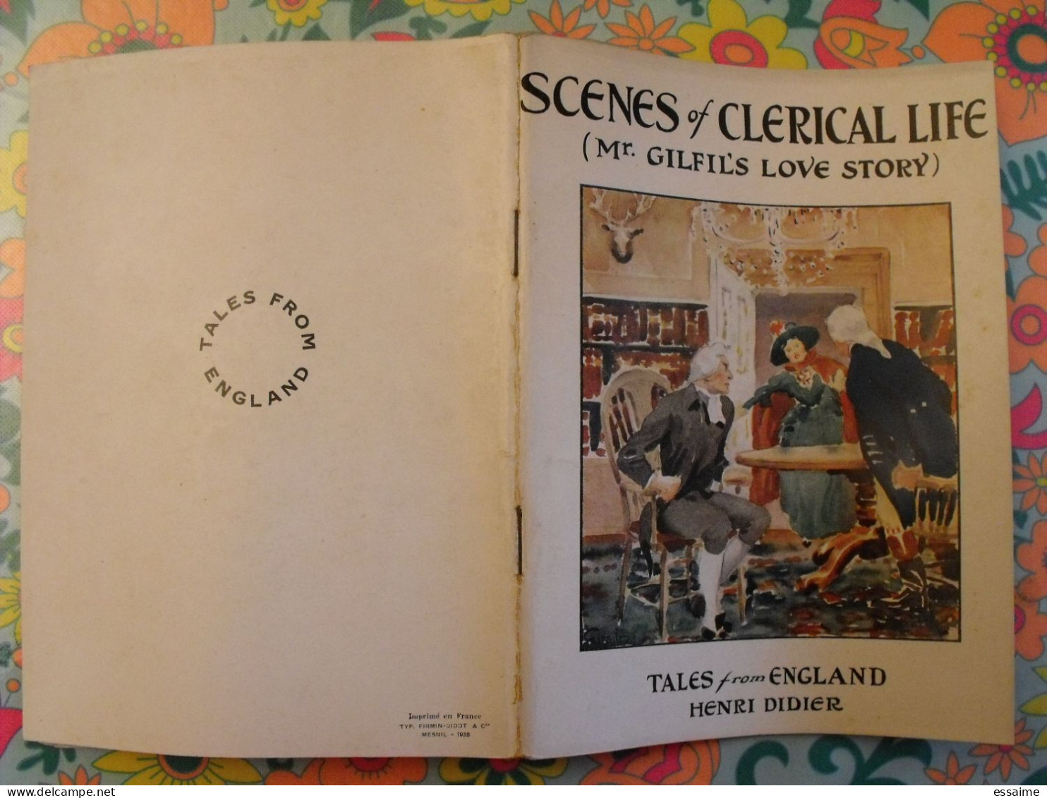 Scenes Of Clerical Life. Mr Gilfil's Love Story.Tales From England. En Anglais. Henri Didier éditeur 1938 - Other & Unclassified