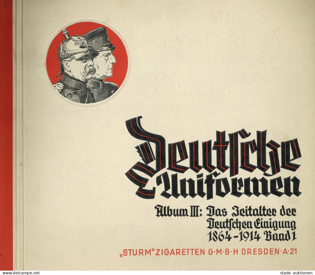 Sammelbild-Album Deutsche Uniformen Album III Das Zeitalter Der Deutschen Einigung 1864-1914 Band 1, Hrsg. Sturm Zigaret - Other & Unclassified