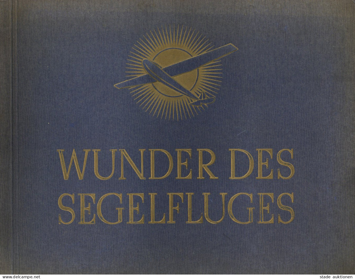 Sammelbild-Album Wunder Des Segelfluges 1935, Verlag Bilderstelle Lohse Dresden, Komplett Mit 220 Sammelbildern II - Sonstige & Ohne Zuordnung