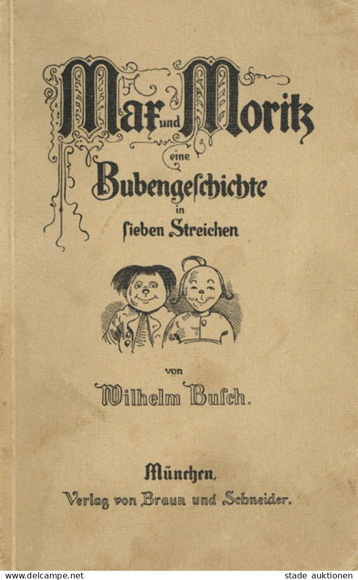 Busch, Wilhelm Max Und Moritz Eine Bubengeschichte In Sieben Streichen 137. Auflg., Verlag Braun Und Schneider München,  - Busch, Wilhelm