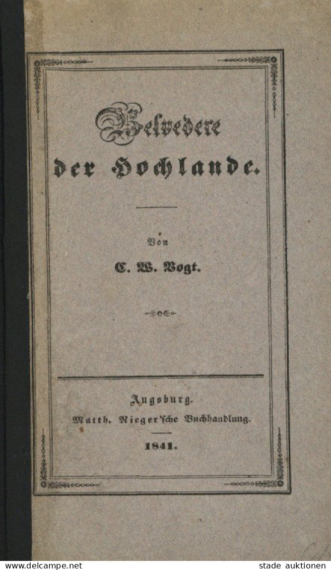 Buch Belvedere Der Hochlande Von Dem Bodensee Und Den Lechquellen Bis Zur Isar, Von Dem Oetzthalferner Bis Zum Würmsee 1 - Livres Anciens