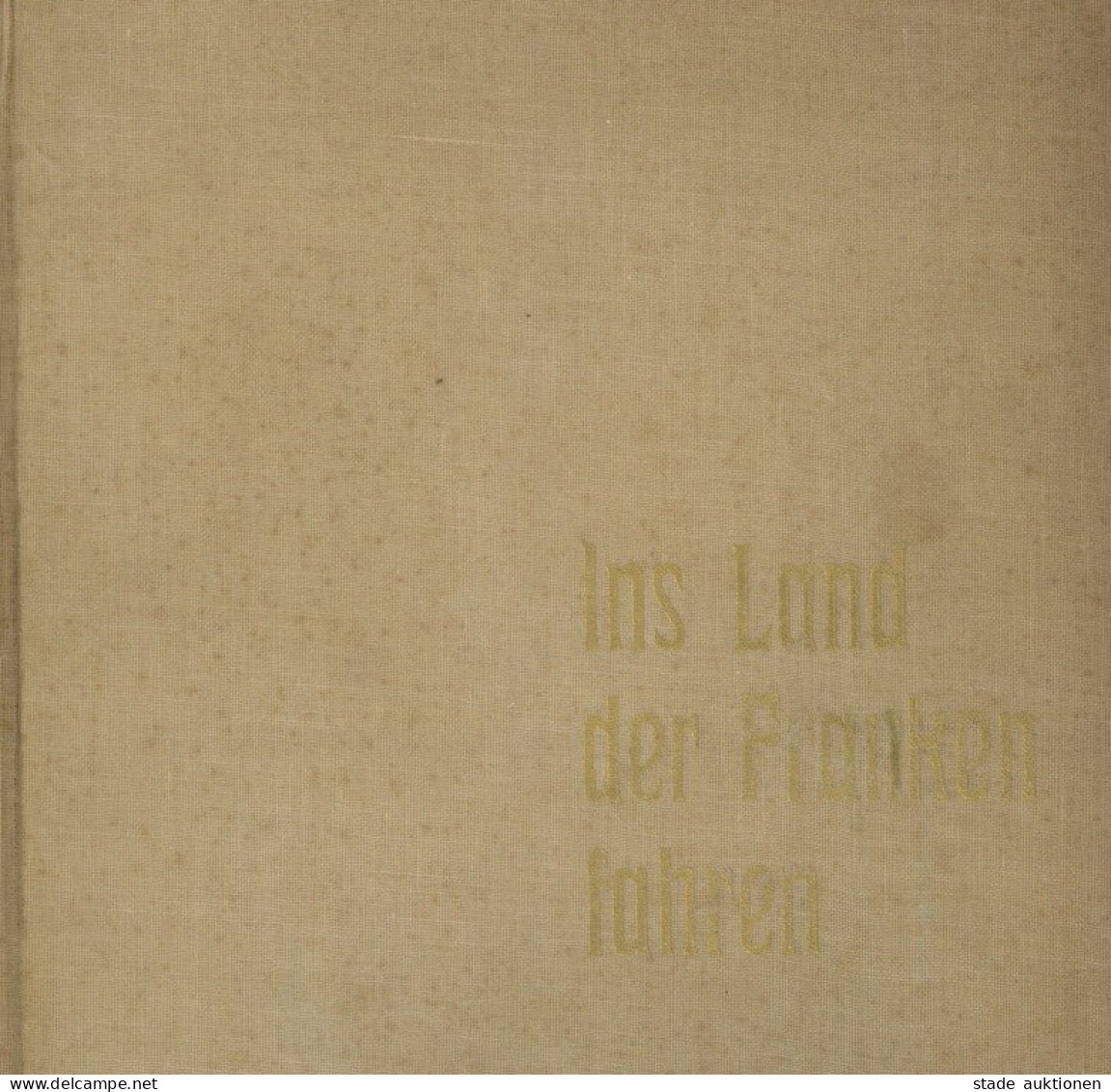 Buch Ins Land Der Franken Fahren Von Ehrhardt, H.G. 1961, Mainpresse-Verlag Richter Und Meisner Würzburg II - Alte Bücher