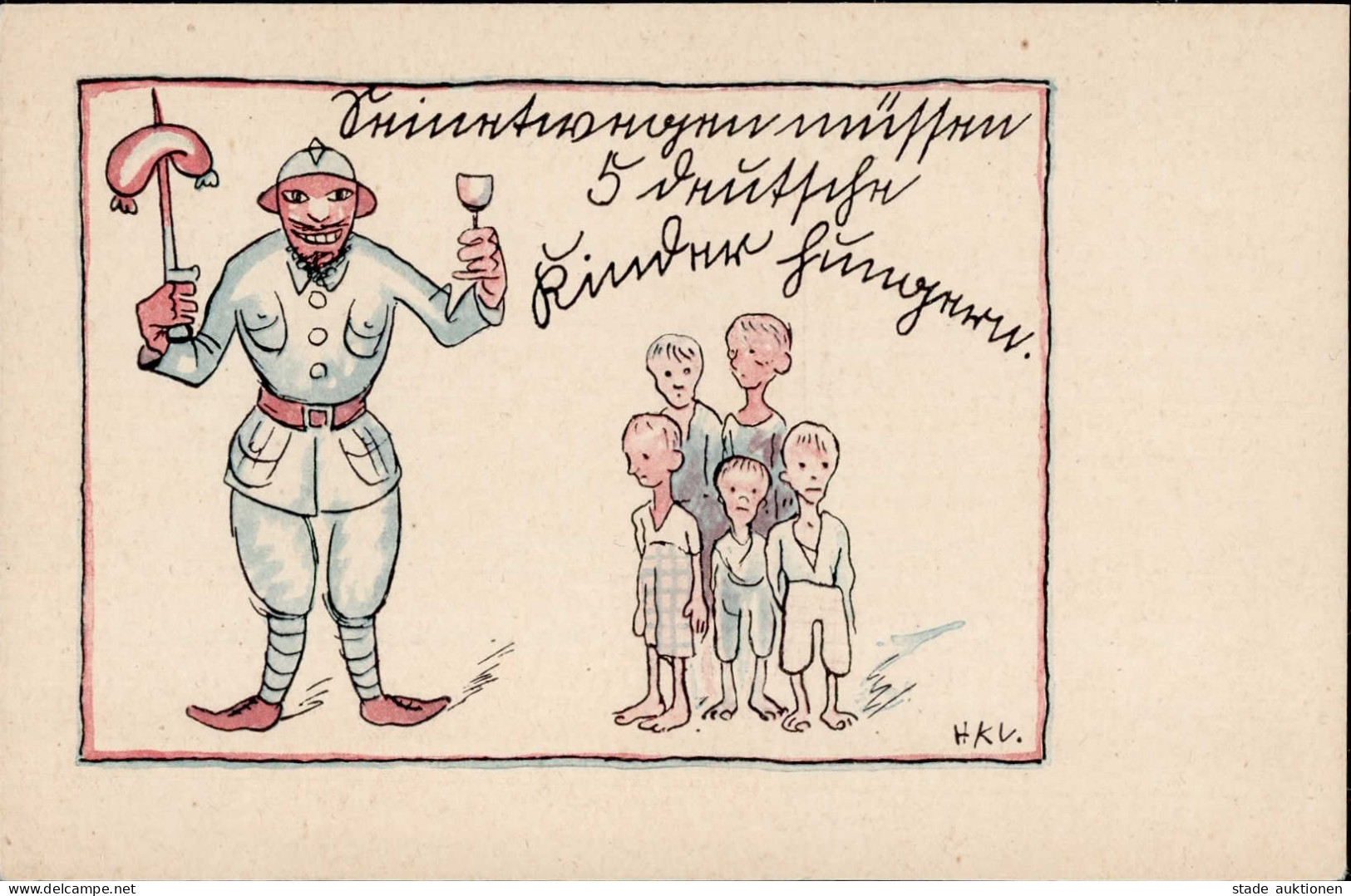 FRANZ. RUHRBESETZUNG 1923 - Seinetwegen Müssen 5 Deutsche Kinder Hungern Sign. Künstlerkarte I-II - Andere Kriege