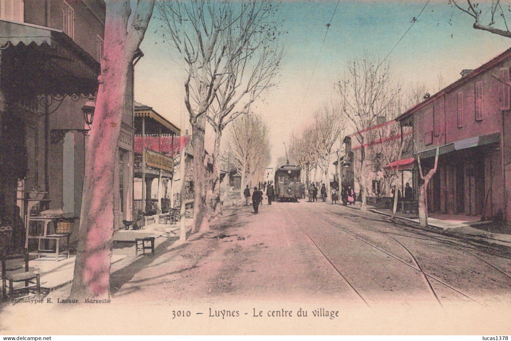 13 /  LUYNES / LE CENTRE DU VILLAGE / TRAMWAY / COLORISEE / LACOUR 3010 - Luynes