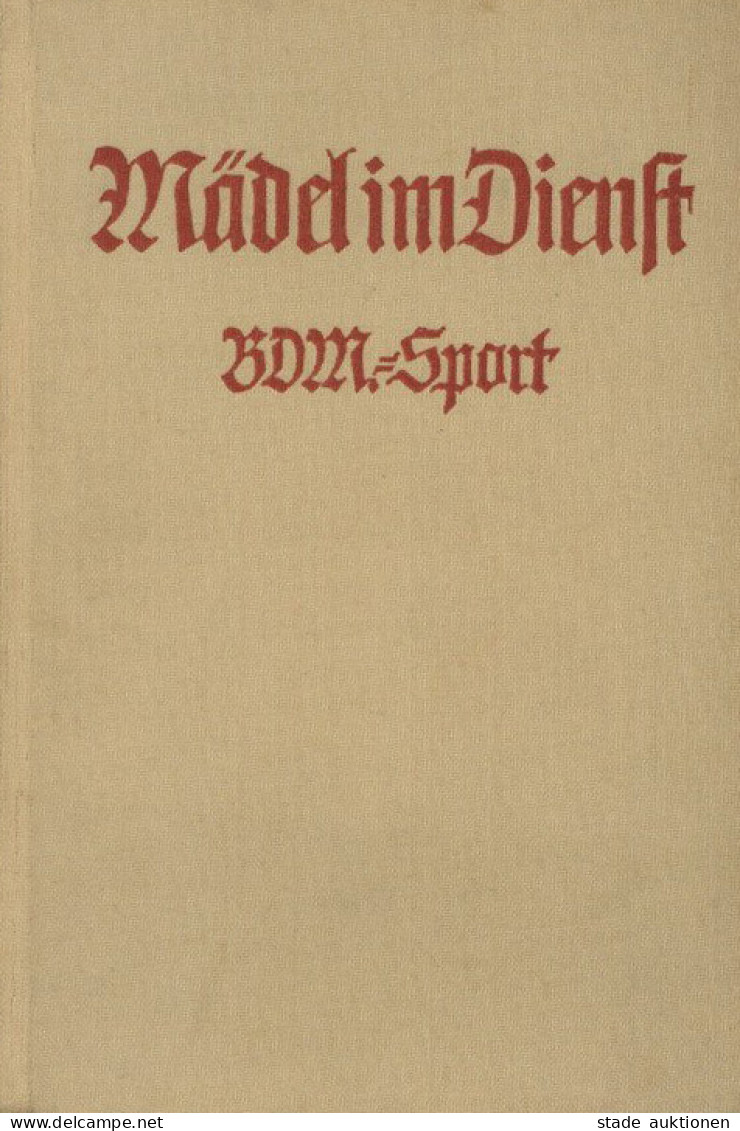 BDM Bund Deutscher Mädel WK II Buch Mädel Im Dienst BDM-Sport, Hrsg. Reichsjugendführung 1940, Verlag Voggenreiter Potsd - 1939-45