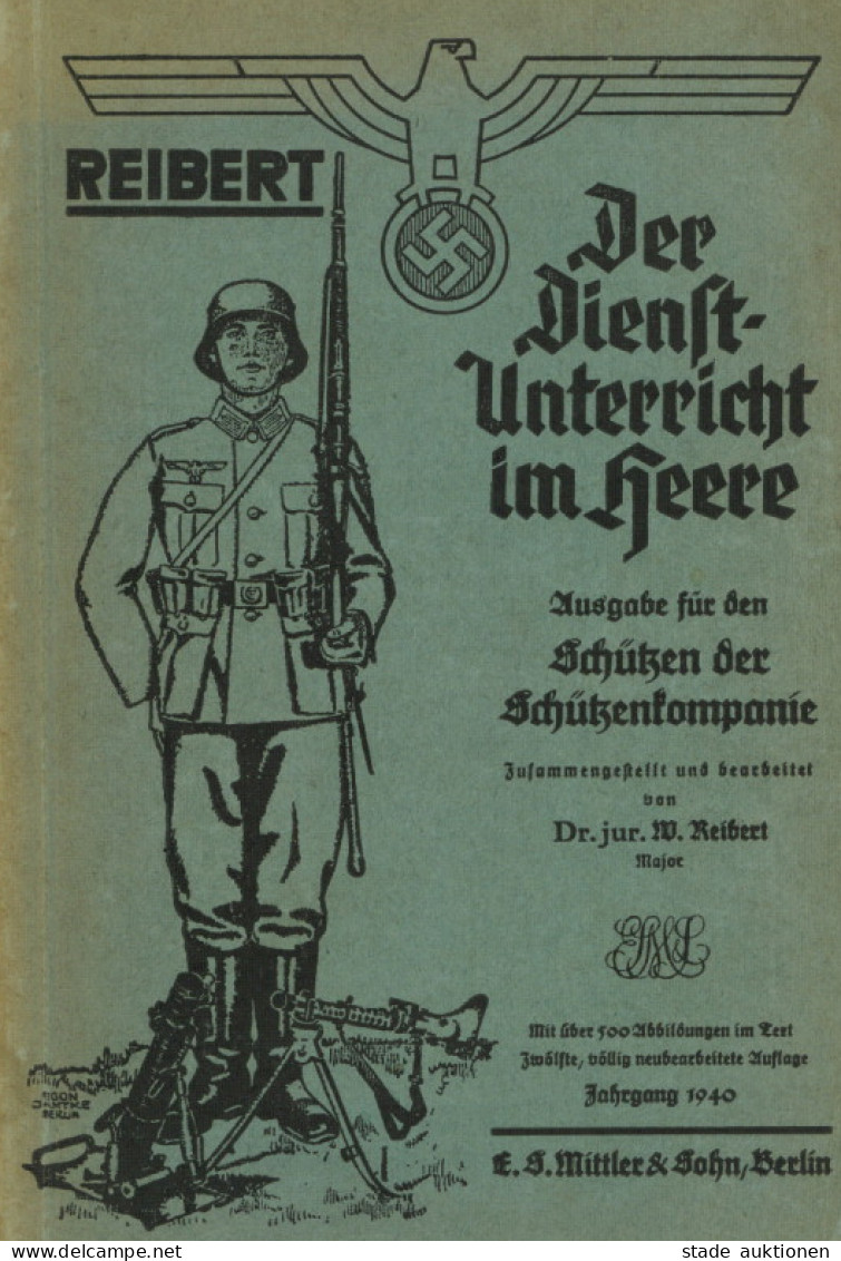 Buch WK II Der Dienst-Unterricht Im Heere Von Dr. Reibert, W. 1940, Verlag Mittler Und Sohn Berlin, 332 S. II - 1939-45