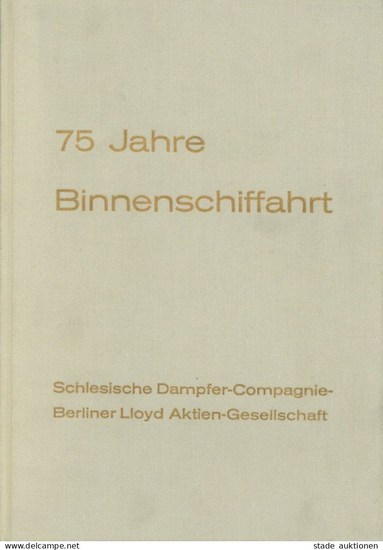 Binnenschiffe Buch 75 Jahre Binnenschiffahrt Con Der Schlesischen Dampfer-Compagnie Berliner Lloyd AG 1962, 44 S. I-II B - Oorlog 1914-18