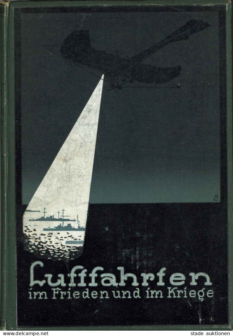 Buch Luftfahrten Im Frieden Und Im Kriege Von Leberecht, Gerd Fritz 1913, Verlag Simion Berlin, 248 S. II - War 1914-18