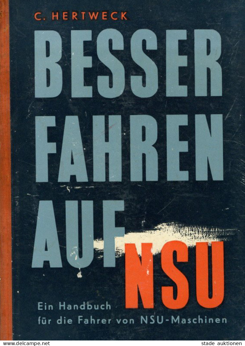 Buch Besse Fahren Auf NSU Handbuch Für Die Fahrer Von NSU-Maschinen Von Hertweck, C. 1950, 235 S. II - Sonstige & Ohne Zuordnung