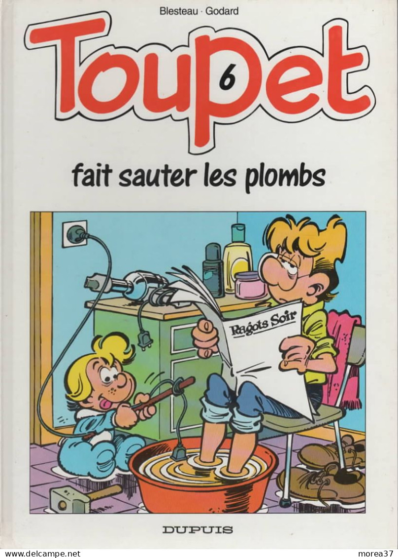 TOUPET  Fait Sauter Les Plombs   Tome 6   EO   De BLESTEAU / GODARD    DUPUIS - Toupet