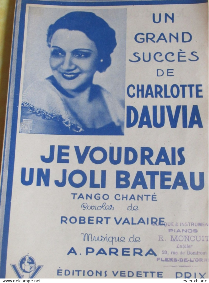 Partition/Je Voudrais Un Joli Bateau/Charlotte DAUVIA/Tango Chanté/Valaire-Parera/Ed. Vedette-Paris/ 1934        PART336 - Autres & Non Classés