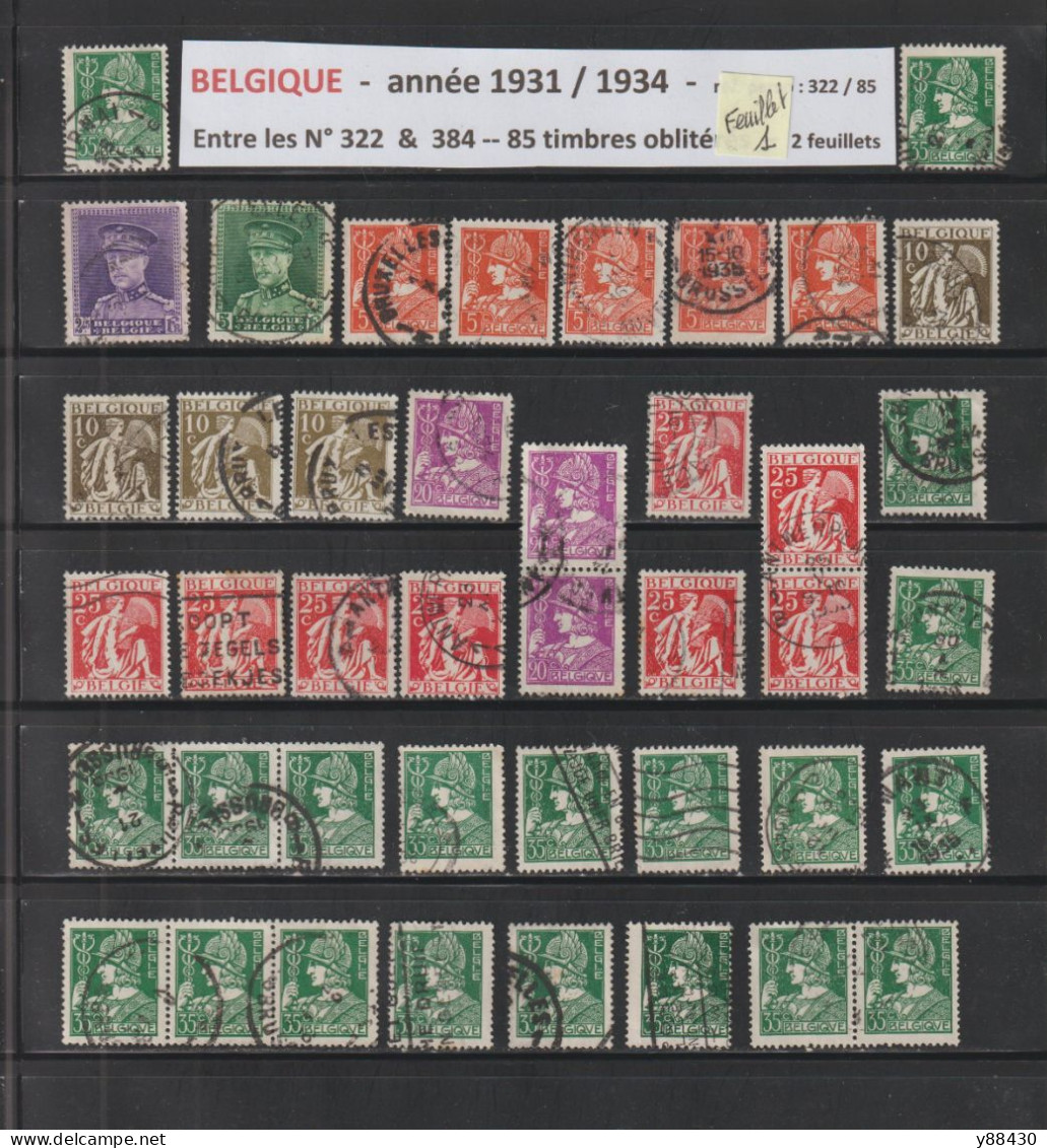 BELGIQUE - Entre Les N° 322 Et 384  De  1931 à 1934 - 85 Timbres En 2 Feuillets . Avec Diverses  Oblitérations - 6 Scan - 1931-1934 Chepi