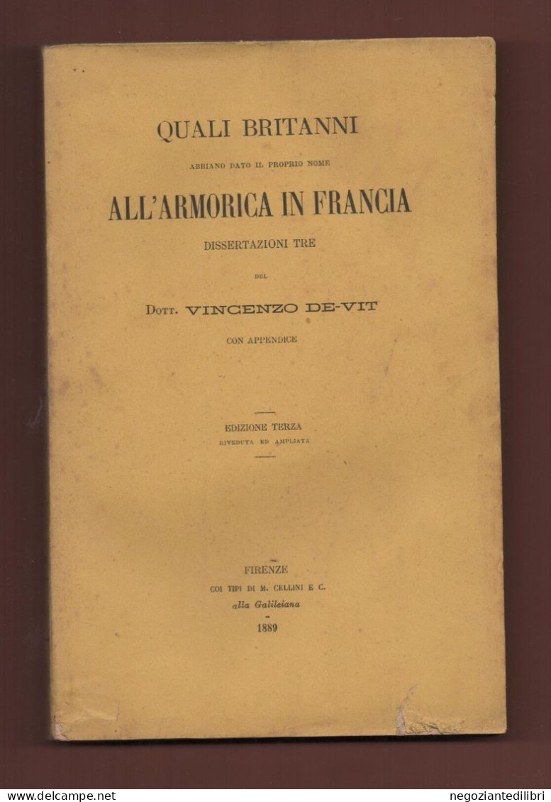 Archeologia Gallia+Vincenzo De-Vit QUALI BRITANNI.ALL'ARMORICA IN FRANCIA.l- Firenze 1889 - Libri Antichi