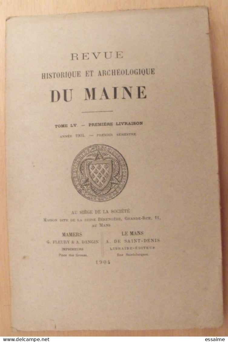 Revue Historique Et Archéologique Du Maine. Année 1904, 1er Semestre (3 Livraisons). Tome LV. Mamers, Le Mans - Pays De Loire