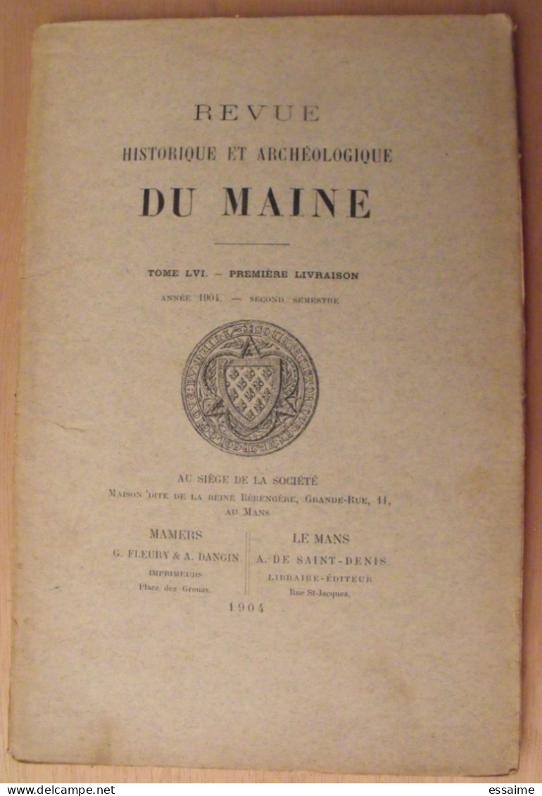 Revue Historique Et Archéologique Du Maine. Année 1904, 2ème Semestre (3 Livraisons). Tome LVI. Mamers, Le Mans - Pays De Loire