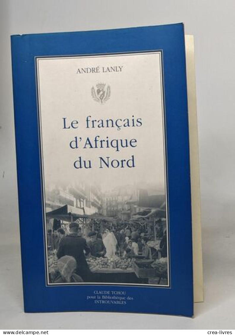 Le Français D'Afrique Du Nord - Non Classés