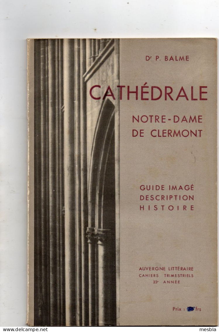 REGIONALISME -  CATHEDRALE  NOTRE - DAME  DE  CLERMONT -  Guide Imagé, Description, Histoire - 1947 - Auvergne