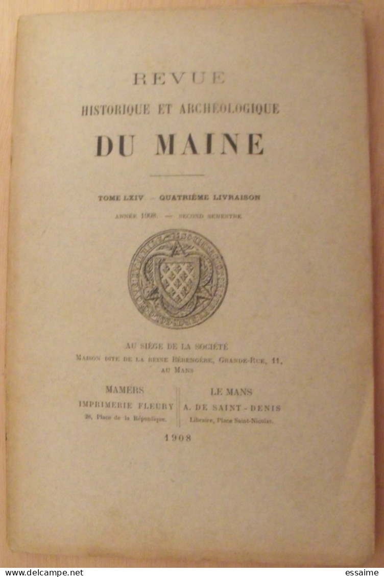 Revue Historique Et Archéologique Du Maine. Année 1908, 2ème Semestre (2 Livraisons). Tome LXIV. Mamers, Le Mans - Pays De Loire