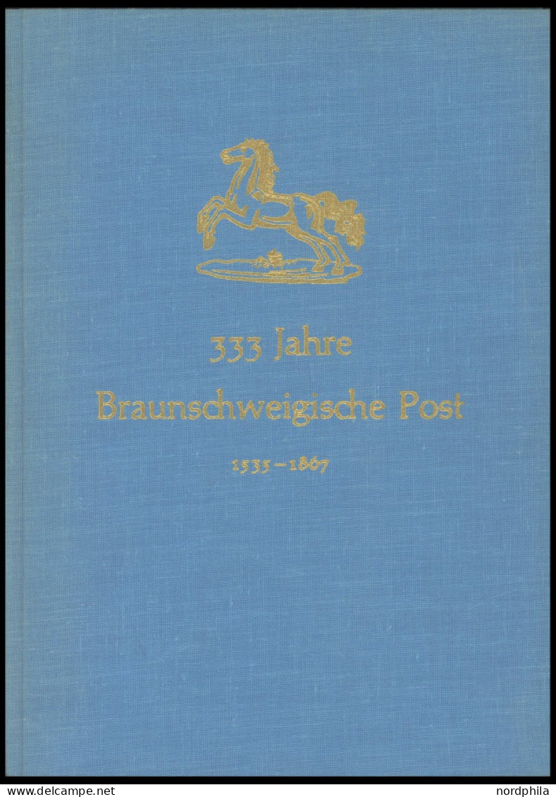 PHIL. LITERATUR 333 Jahre Braunschweigische Post 1535-1867, Von Henri Bade, 1960 Bei Karl Pfannkuch Erschienen, Gebunden - Filatelie En Postgeschiedenis