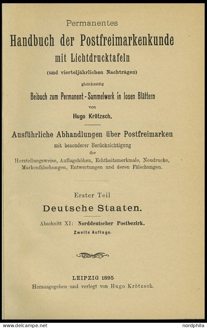 PHIL. LITERATUR Krötzsch-Handbuch Der Postfreimarkenkunde - Abschnitte XI, Norddeutscher Postbezirk, Mit Lichttafeln II- - Philatelie Und Postgeschichte