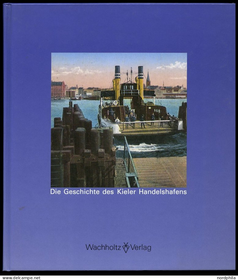 SACHBÜCHER Die Geschichte Des Kieler Hafens - 50 Jahre Hafen- Und Verkehrsbestriebe, Von Klaus Ziemann, 235 Seiten, Mit  - Andere & Zonder Classificatie