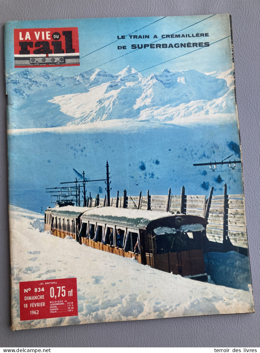 Vie Du Rail 1962 834 SUPERBAGNERES BAGNERES LUCHON SOUDAN CHaTELAILLON CASTELLANE  - Trains