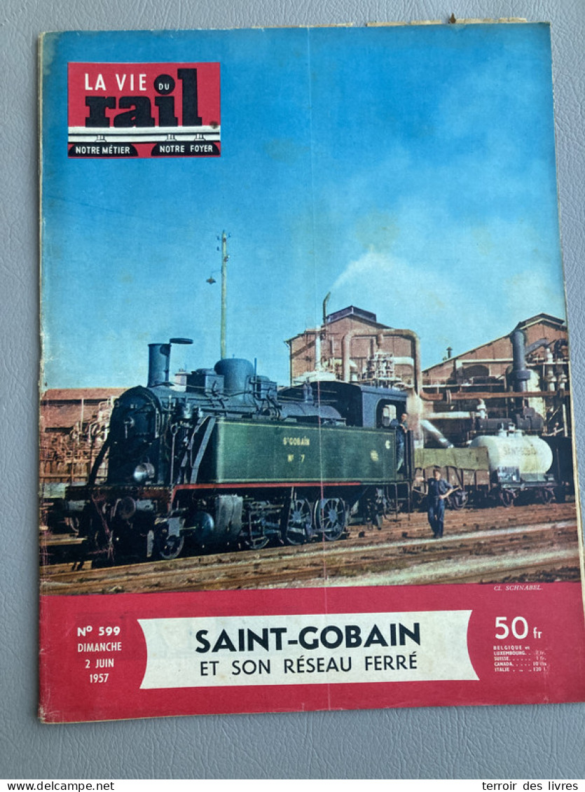 VIE DU RAIL 1957 599 SAINT GOBAIN CHAUNY RANTIGNY CHANTEREINE SANCENY TEE BARISIS SAINT FONS MARCOULE LA CROIX DE BERNY - Trenes