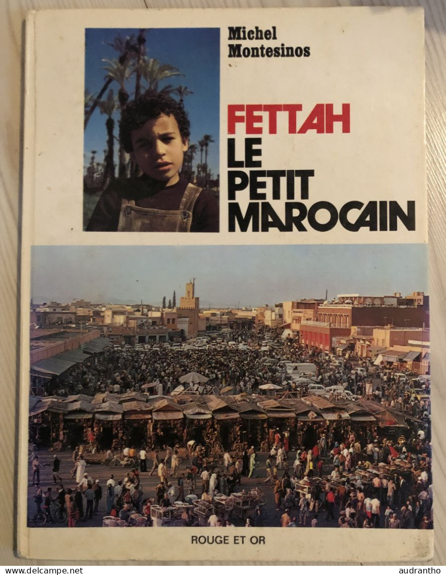 Livre FETTAH LE PETIT MAROCAIN - éditions G.P Rouge Et Or 1978 - Photographies Michel Montesinos - Bibliothèque Rouge Et Or