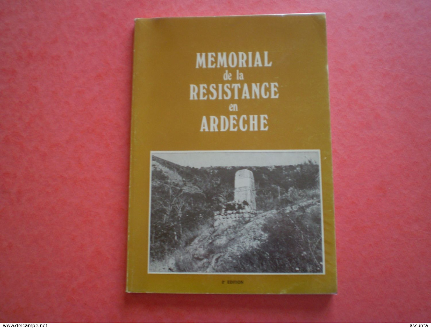 Ardèche, Mémorial De La Résistance En Ardèche: 2ème édition, 115 Photos En N&b. - Rhône-Alpes
