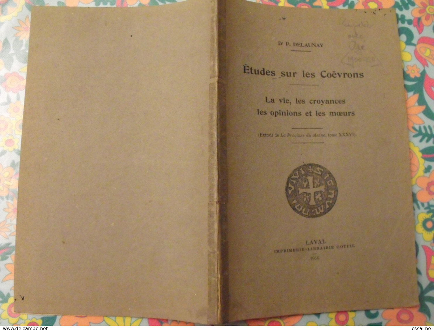 Etudes Sur Les Coëvrons. La Vie, Les Croyances Les Opinions Et Les Moeurs. Delaunay. Goupil, Laval, 1956 - Pays De Loire