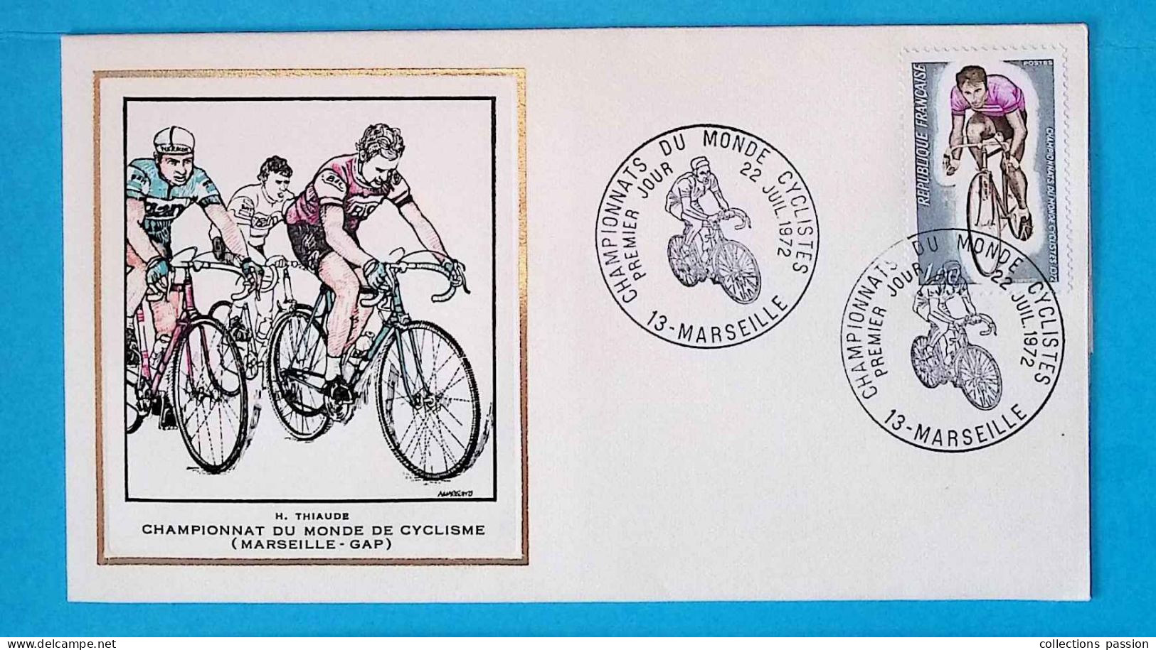 FDC, 1 Er Jour, Ed. H. THIAUDE, Sports, Championnats Du Monde Cyclistes, 22 Juillet 1972, 13, Marseille, 2 Scans - 1970-1979