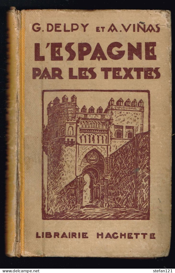 L'Espagne Par Les Textes - Delpy Et Vinas - 1929 - 344 Pages 19,7 X 13 Cm - Languages Training