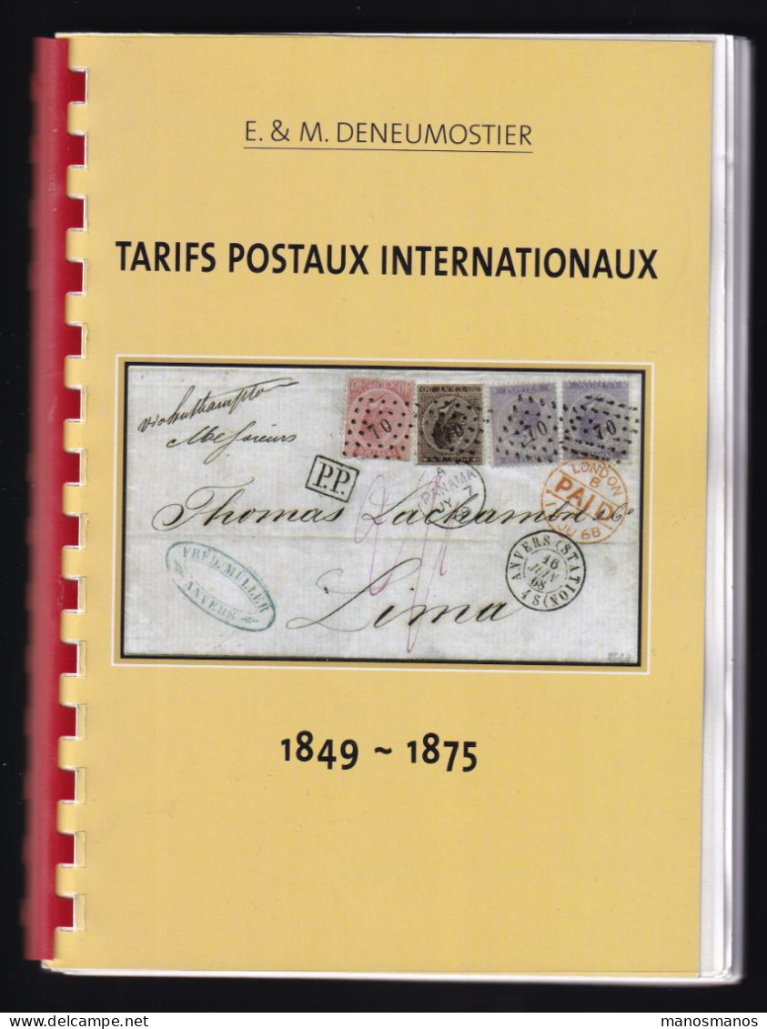 915/39 -- LA BIBLE ! Livre Les Tarifs Postaux Internationaux 1849-1875 , Par Deneumostier , 2006 , 247 Pages - ETAT NEUF - Tarifs Postaux